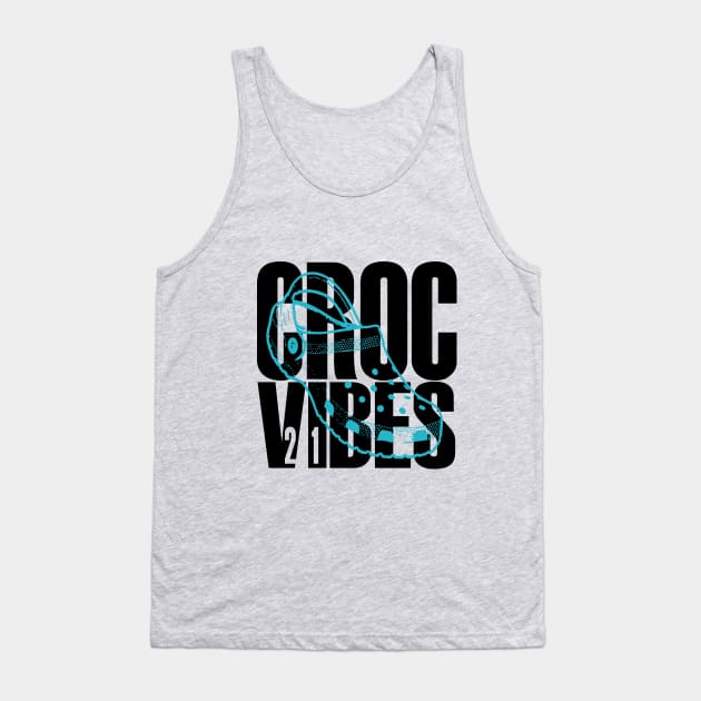 CROC VIBES - Livin' The Croc Life Tank Top by Angel Pronger Design Chaser Studio